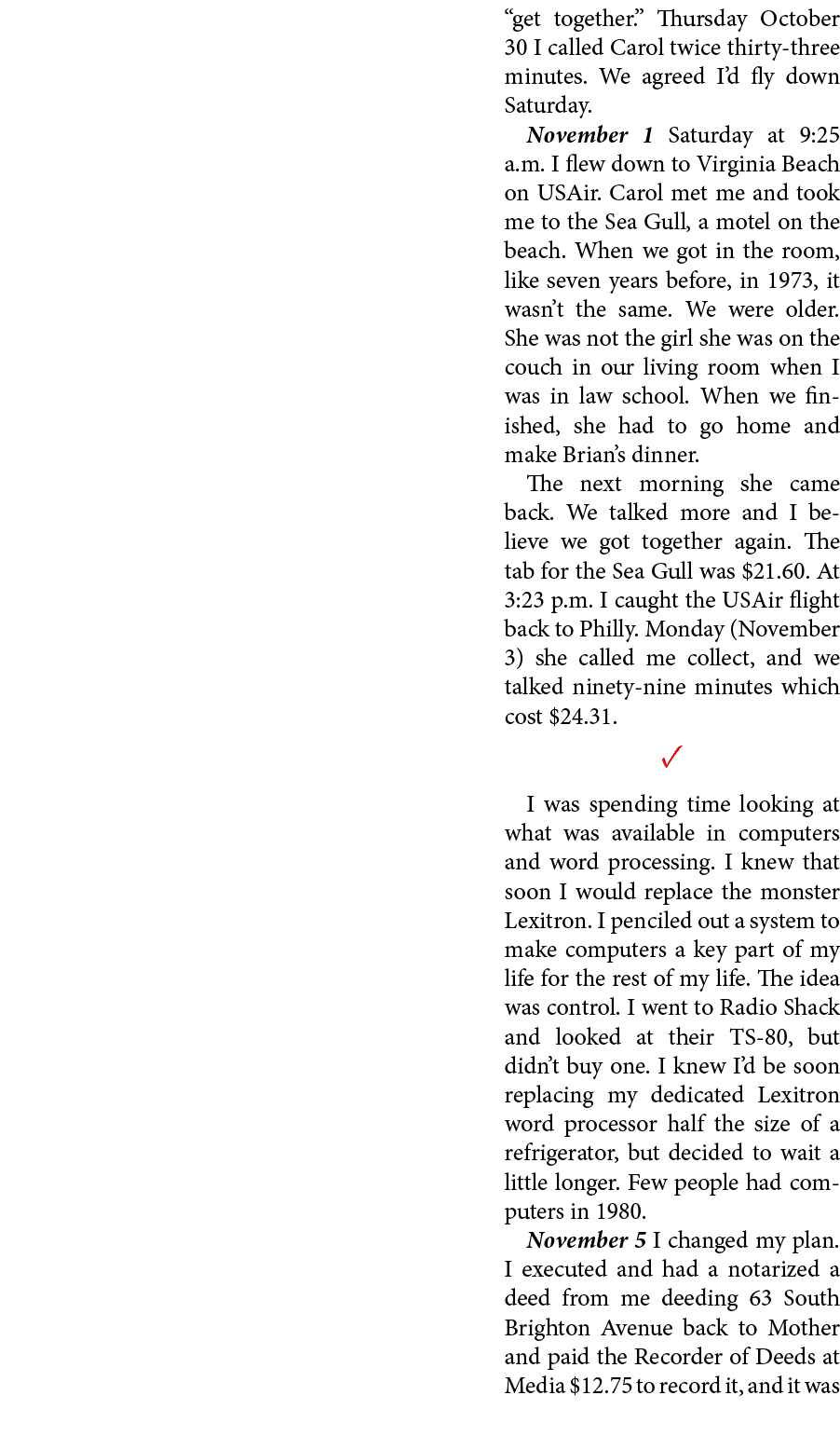 “get together.” Thursday October 30 I called Carol twice thirty three minutes. We agreed I’d fly down Saturday. Novem...