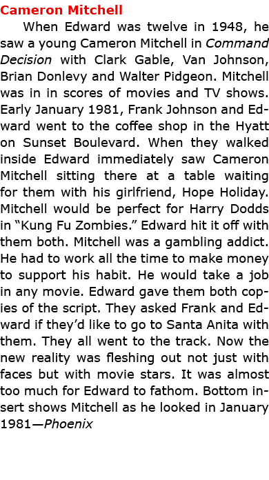 Cameron Mitchell When Edward was twelve in 1948, he saw a young ﻿Cameron Mitchell in Command Decision with Clark Gab...