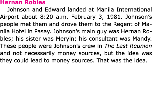 Hernan Robles Johnson and Edward landed at ﻿Manila International Airport about 8:20 a.m. February 3, 1981. Johnson’s...