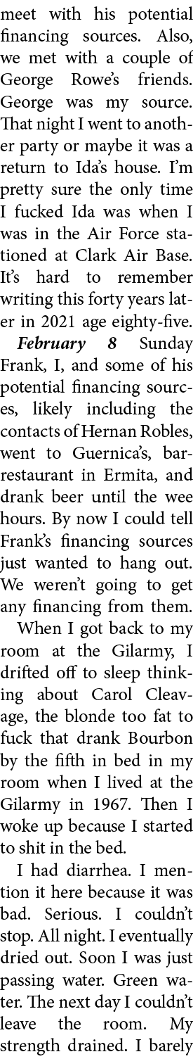 meet with his potential financing sources. Also, we met with a couple of ﻿George Rowe’s friends. George was my source...