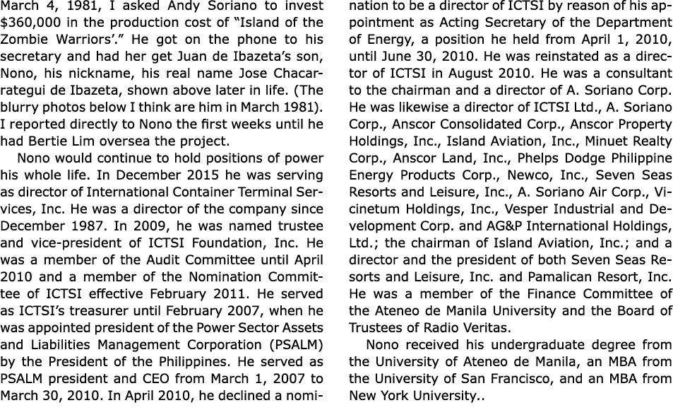 March 4, 1981, I asked ﻿Andy Soriano to invest $360,000 in the production cost of “﻿Island of the Zombie Warriors’.” ...