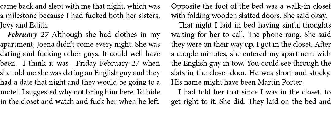 came back and slept with me that night, which was a milestone because I had fucked both her sisters, Jovy and Edith. ...