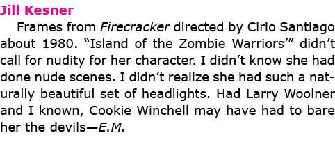 Jill Kesner Frames from ﻿Firecracker directed by ﻿Cirio Santiago about 1980. “﻿Island of the Zombie Warriors’” didn’t...