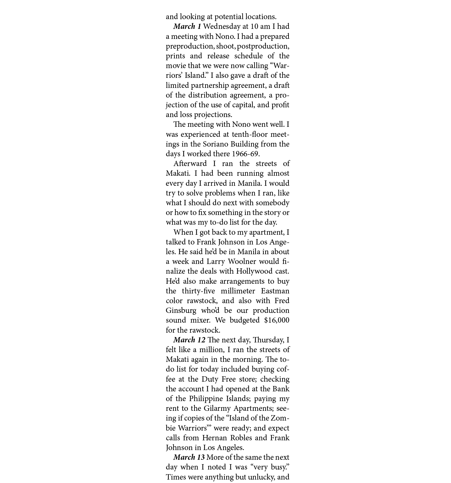 and looking at potential locations. March 1￼ Wednesday at 10 am I had a meeting with Nono. I had a prepared preproduc...