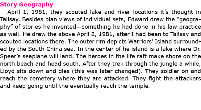 Story Geography April 1, 1981, they scouted lake and river locations it’s thought in ﻿Talisay. Besides plan views of ...