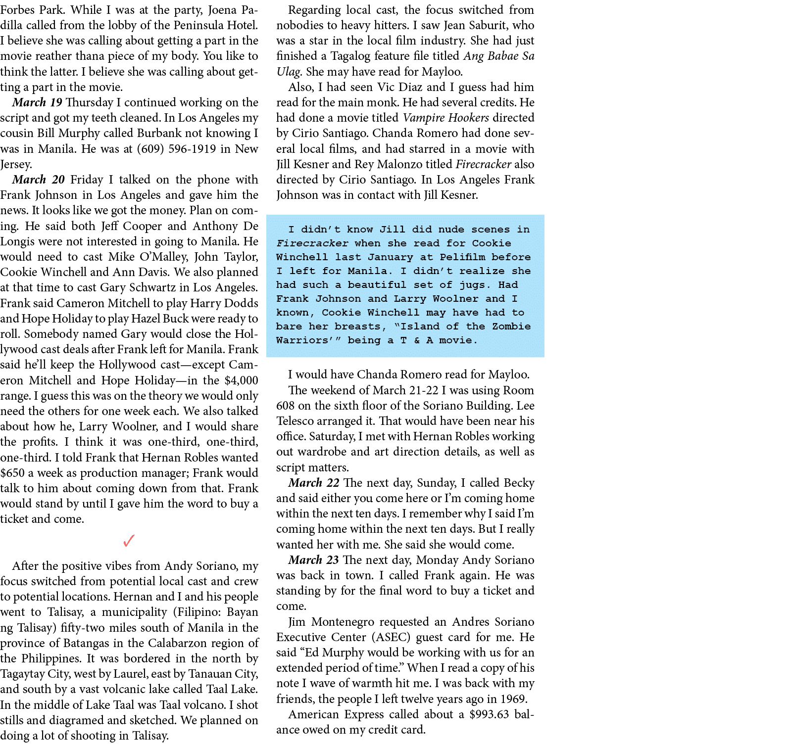 Forbes Park. While I was at the party, ﻿Joena Padilla called from the lobby of the Peninsula Hotel. I believe she was...