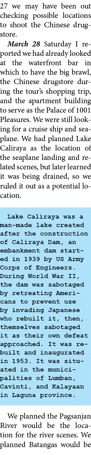 27 we may have been out checking possible locations to shoot the Chinese drugstore. March 28 Saturday I reported we h...