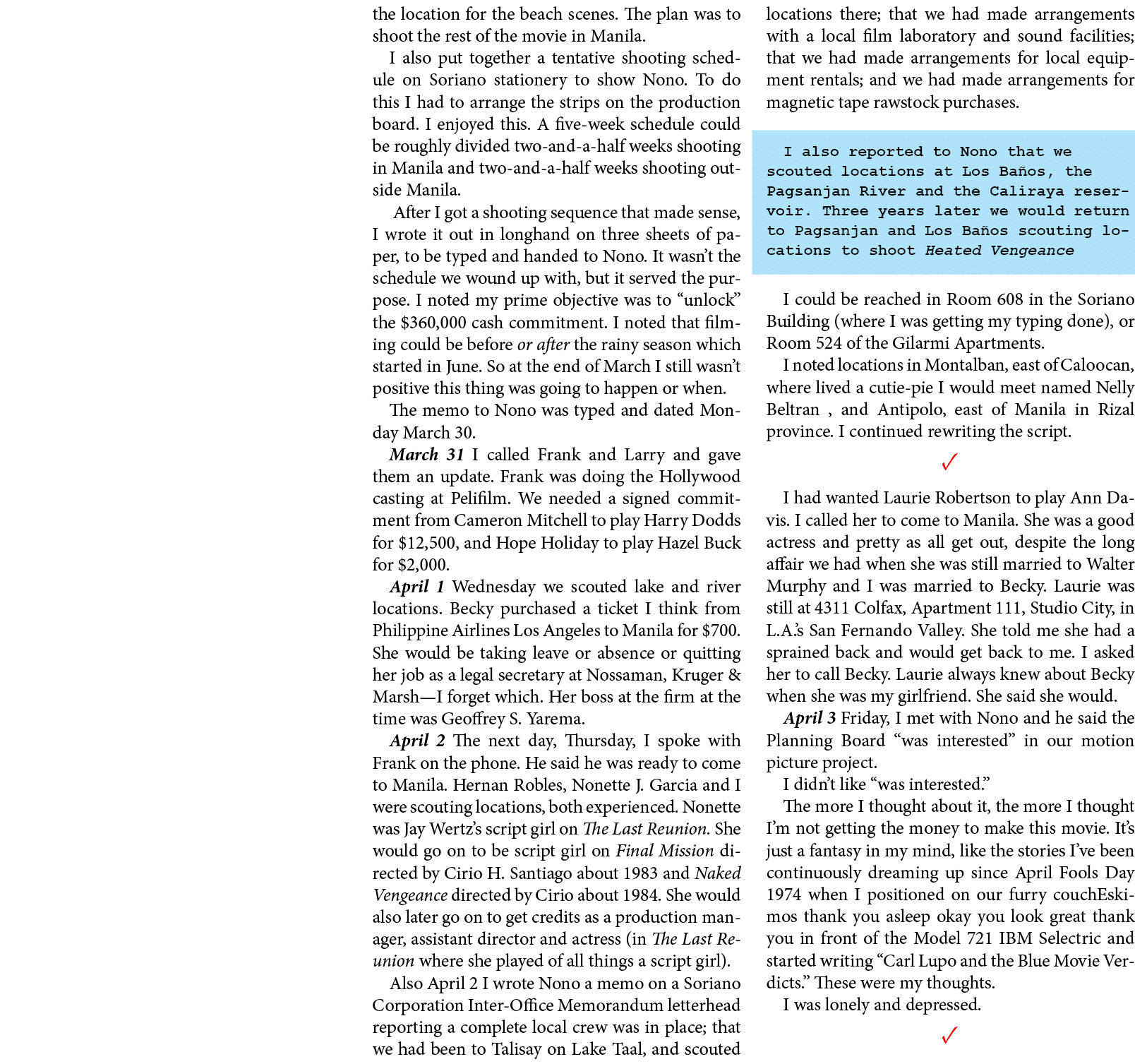 the location for the beach scenes. The plan was to shoot the rest of the movie in Manila. I also put together a tenta...