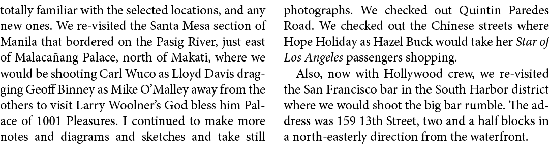 totally familiar with the selected locations, and any new ones. We re visited the Santa Mesa section of Manila that b...