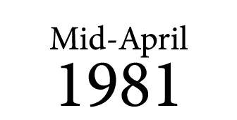 Mid April 1981