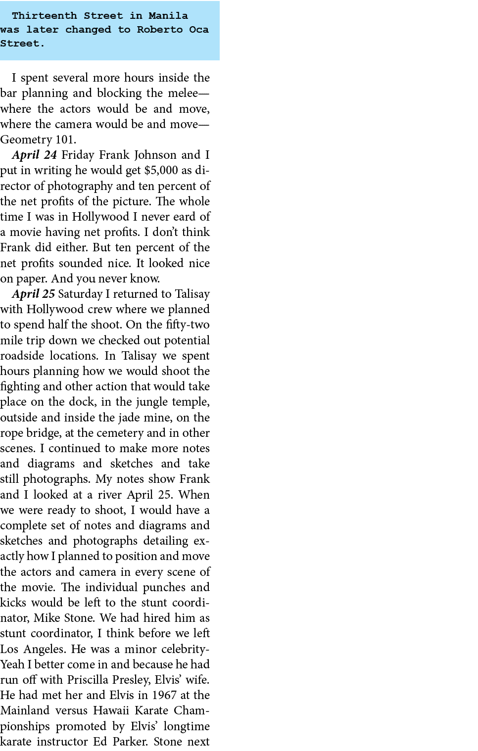 Thirteenth Street in Manila was later changed to Roberto Oca Street. I spent several more hours inside the bar planni...