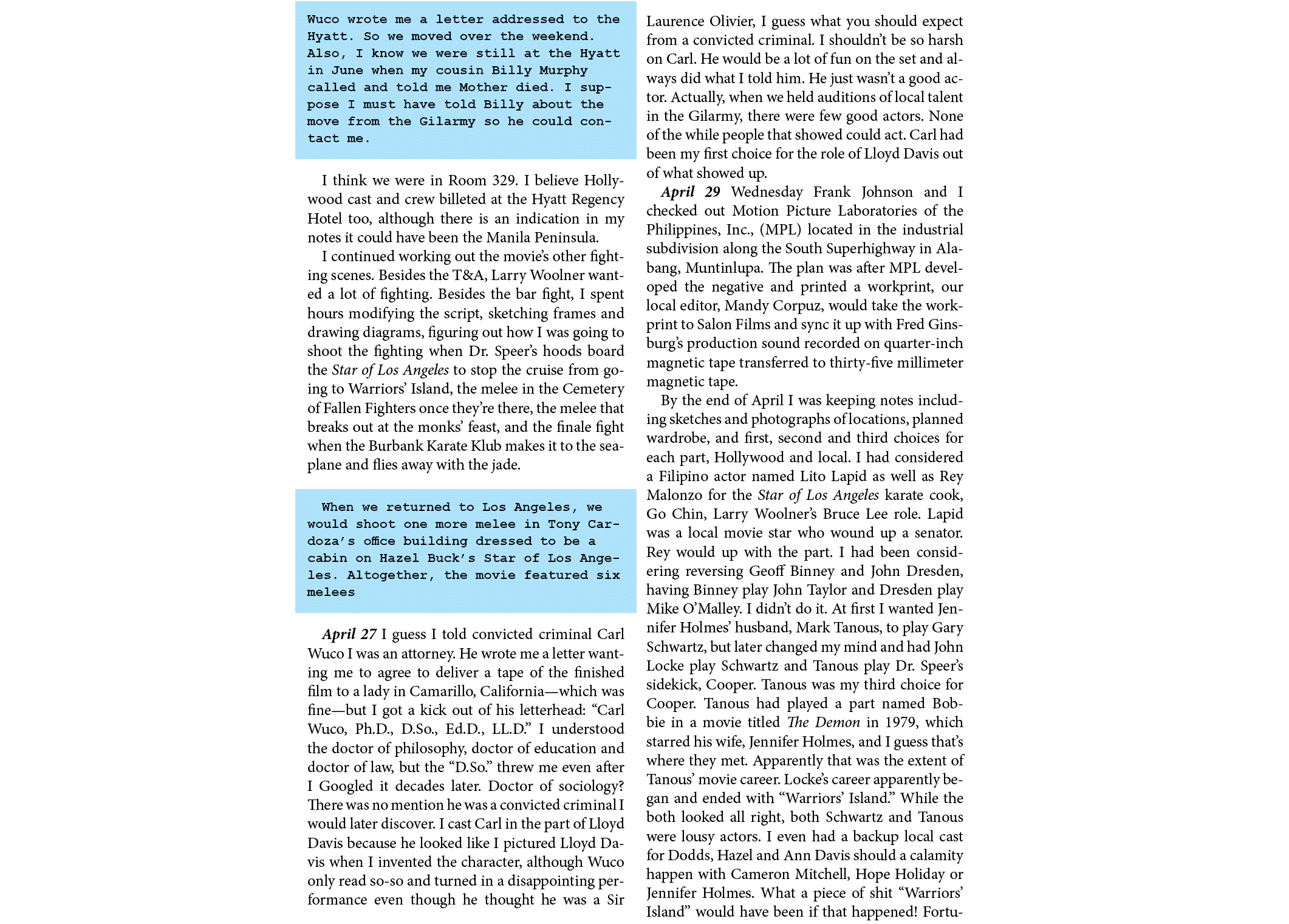 Wuco wrote me a letter addressed to the Hyatt. So we moved over the weekend. Also, I know we were still at the Hyatt ...