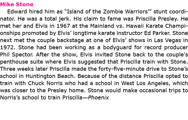 Mike Stone Edward hired him as “﻿Island of the Zombie Warriors’” stunt coordinator. He was a total jerk. His claim to...