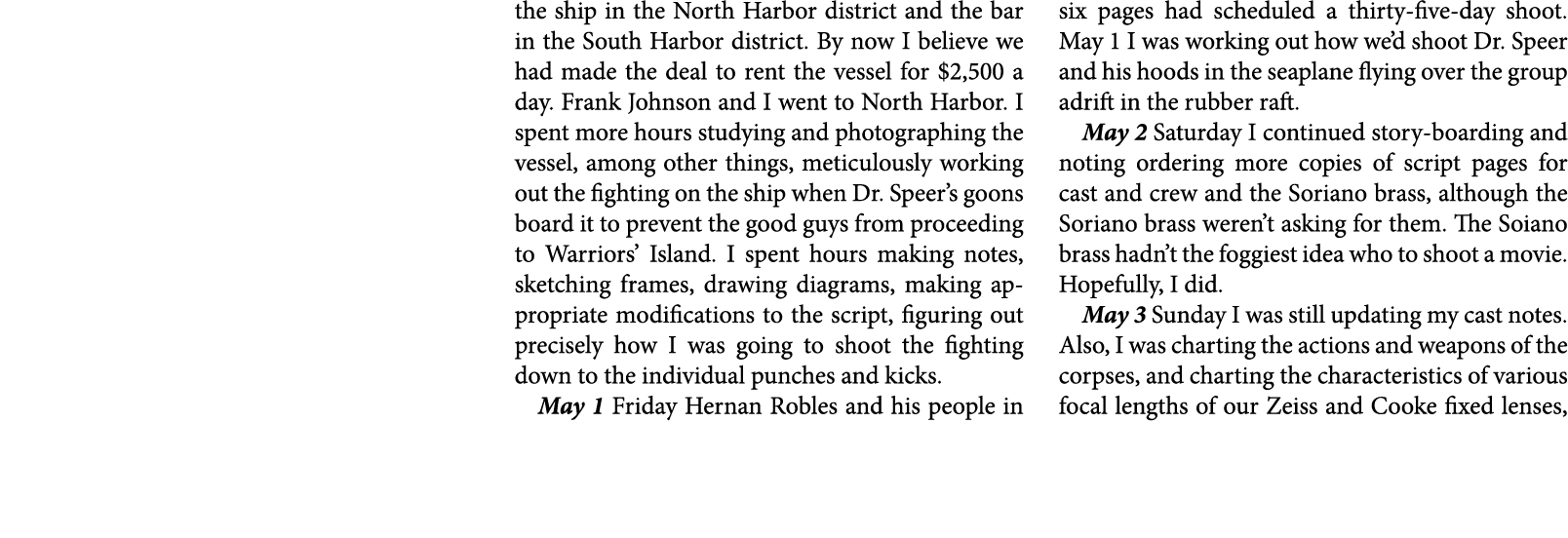 the ship in the North Harbor district and the bar in the South Harbor district. By now I believe we had made the deal...