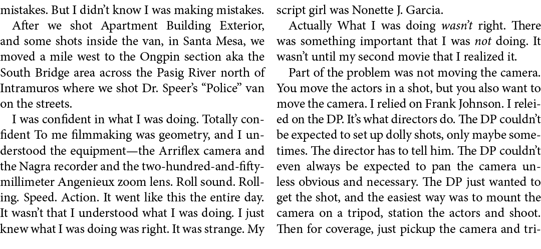 mistakes. But I didn’t know I was making mistakes. After we shot Apartment Building Exterior, and some shots inside t...
