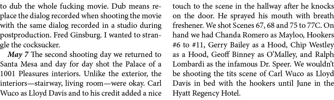 to dub the whole fucking movie. Dub means replace the dialog recorded when shooting the movie with the same dialog re...