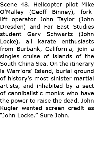 Scene 48. Helicopter pilot ﻿Mike O’Malley (﻿Geoff Binney), forklift operator ﻿John Taylor (﻿John Dresden) and Far Eas...