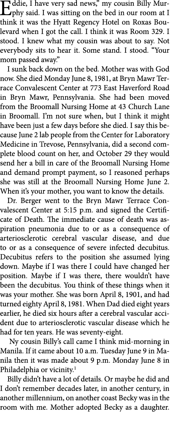 Eddie, I have very sad news,” my cousin Billy Murphy said. I was sitting on the bed in our room at I think it was the...