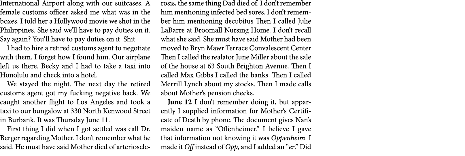 International Airport along with our suitcases. A female customs officer asked me what was in the boxes. I told her a...