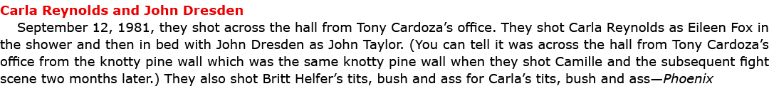 Carla Reynolds and ﻿John Dresden September 12, 1981, they shot across the hall from Tony Cardoza’s office. They shot...