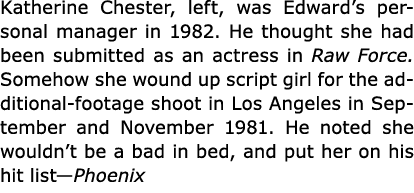 Katherine Chester, left, was Edward’s personal manager in 1982. He thought she had been submitted as an actress in Ra...