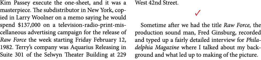 Kim Passey execute the one sheet, and it was a masterpiece. The subdistributor in ﻿New York, copied in Larry Woolner...