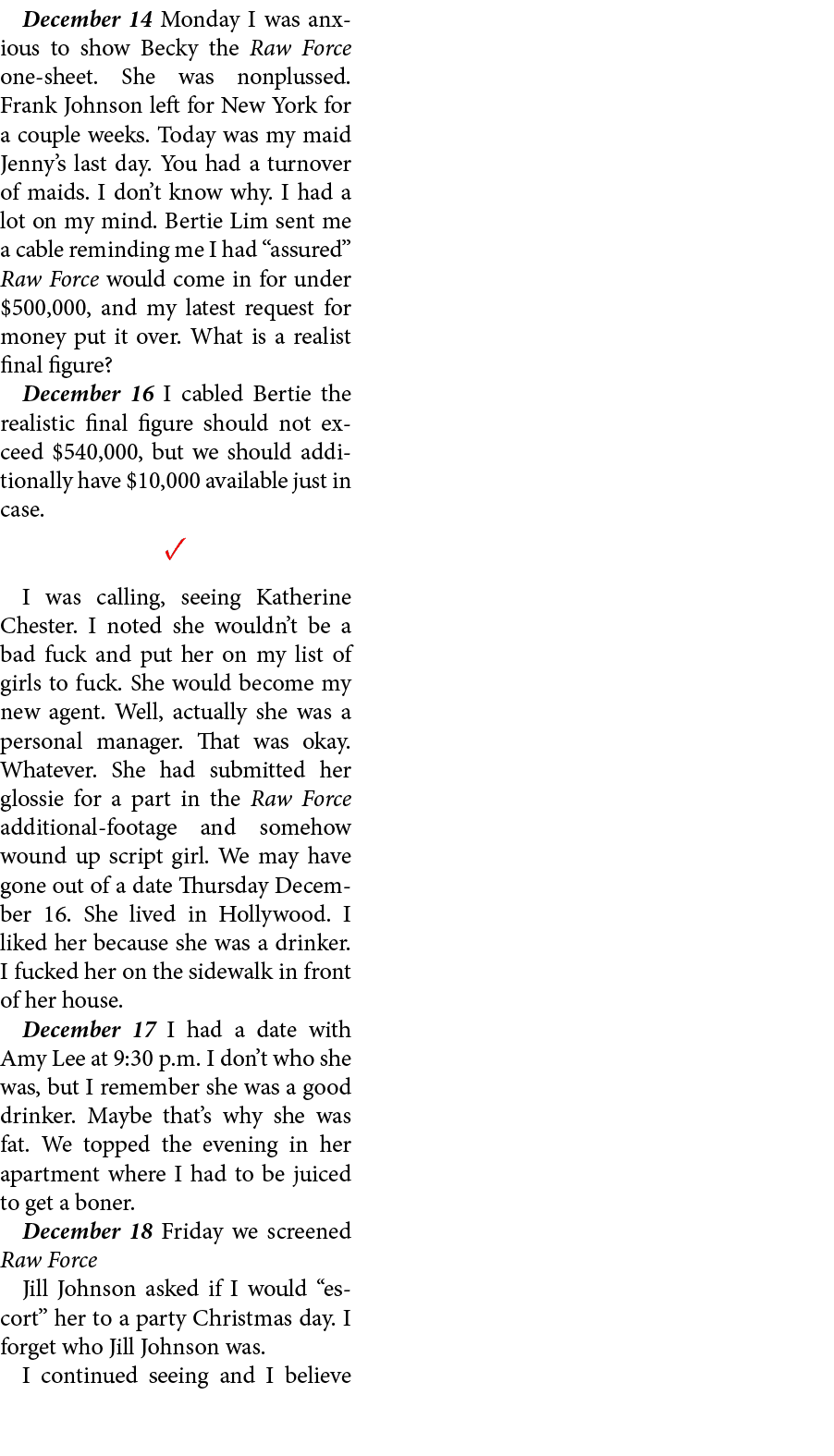 December 14 Monday I was anxious to show Becky the Raw Force one sheet. She was nonplussed. Frank Johnson left for ﻿N...