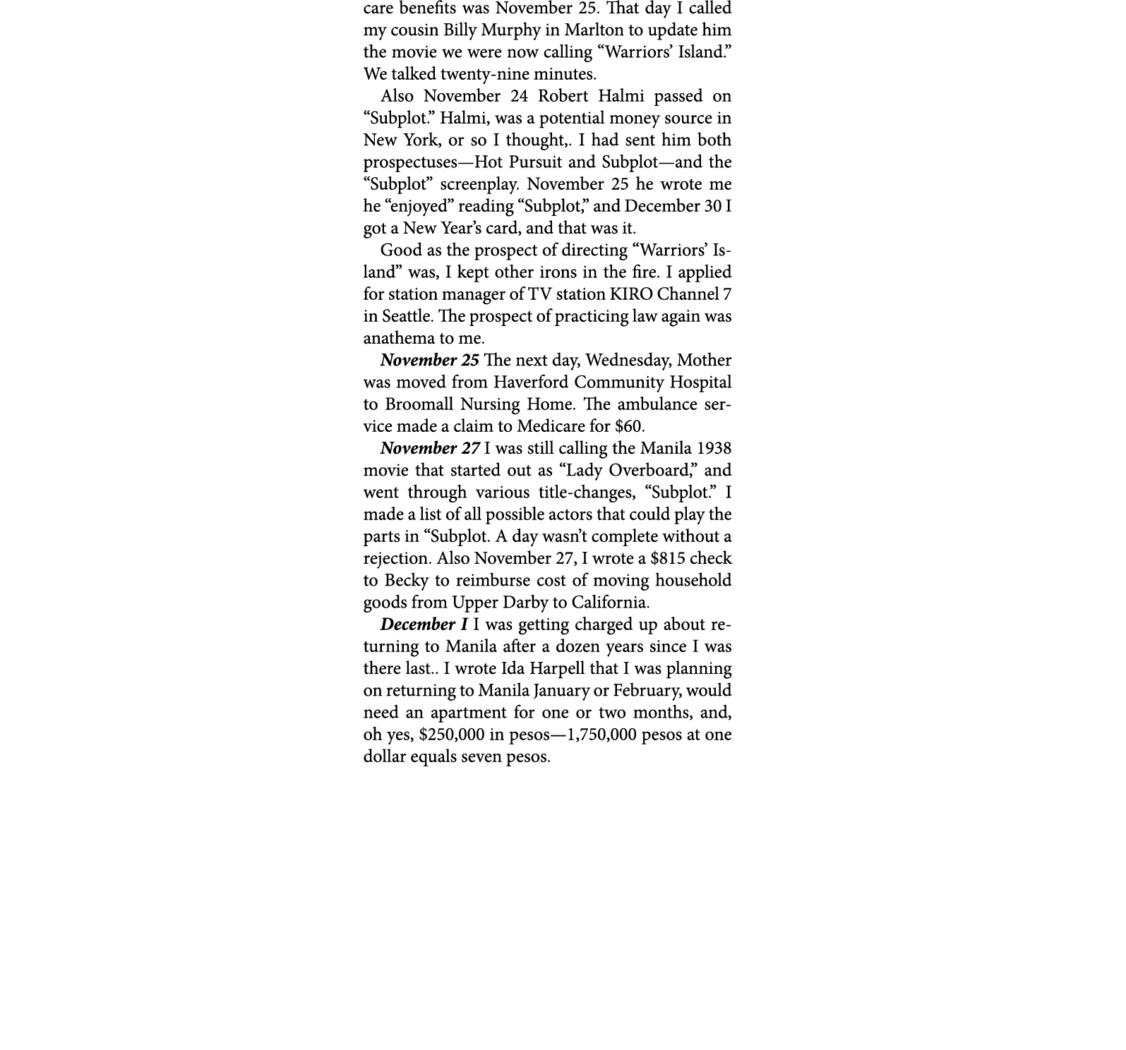 care benefits was November 25. That day I called my cousin Billy Murphy in Marlton to update him the movie we were no...