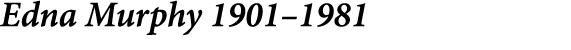 Edna Murphy 1901–1981