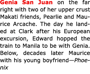 Genia ﻿San Juan on the far right with two of her upper crust ﻿Makati friends, Pearlie and Maurice Arcache. The day h...