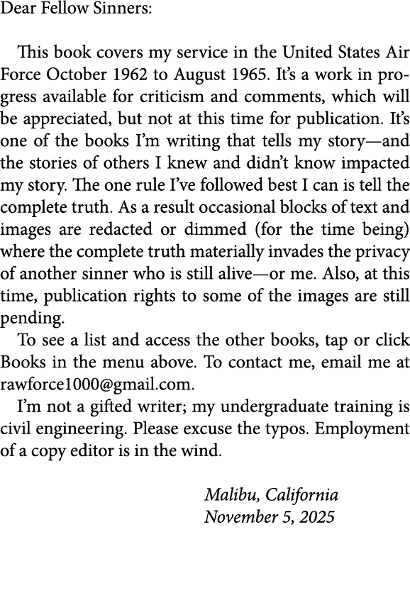 Dear Fellow Sinners: This book covers my service in the ﻿United States Air Force October 1962 to August 1965. It’s a ...