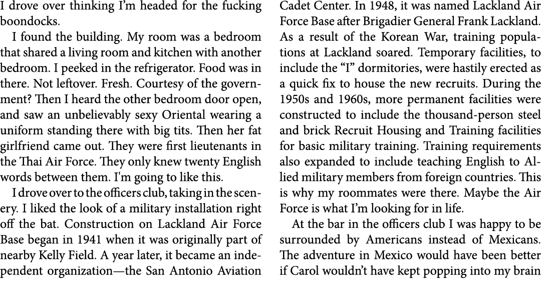 I drove over thinking I’m headed for the fucking ﻿boondocks. I found the building. My room was a bedroom that shared ...