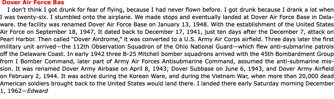  Dover Air Force Bas I don’t think I got drunk for fear of flying, because I had never flown before. I got drunk beca...