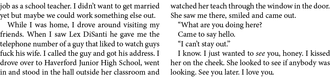 job as a school teacher. I didn’t want to get married yet but maybe we could work something else out. While I was hom...