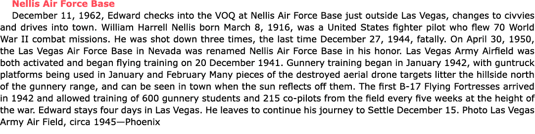 Nellis Air Force Base December 11, 1962, Edward checks into the ﻿VOQ at ﻿Nellis Air Force Base just outside ﻿Las Veg...