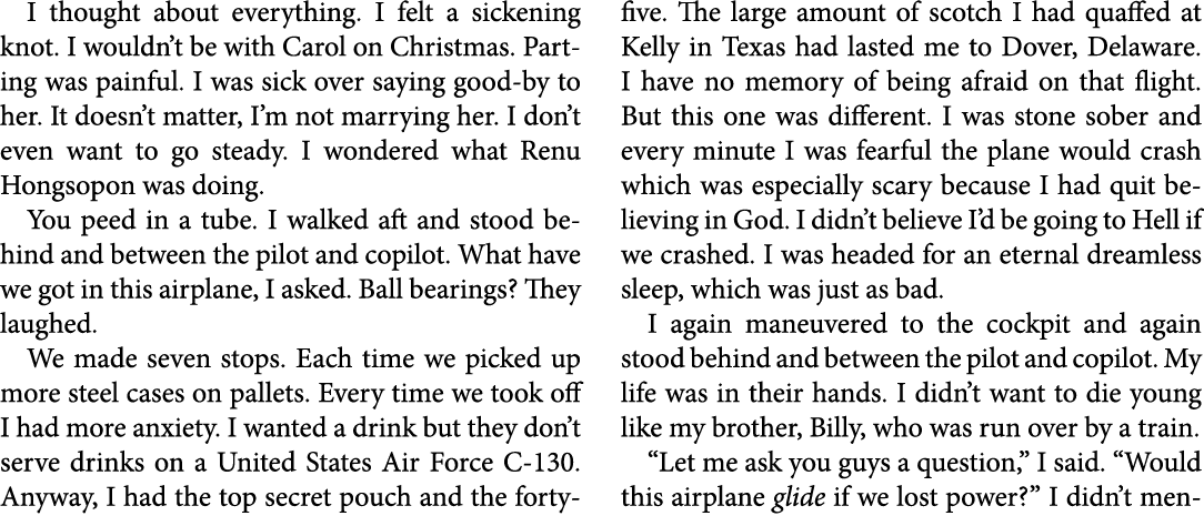 I thought about everything. I felt a sickening knot. I wouldn’t be with ﻿Carol on Christmas. Parting was painful. I w...