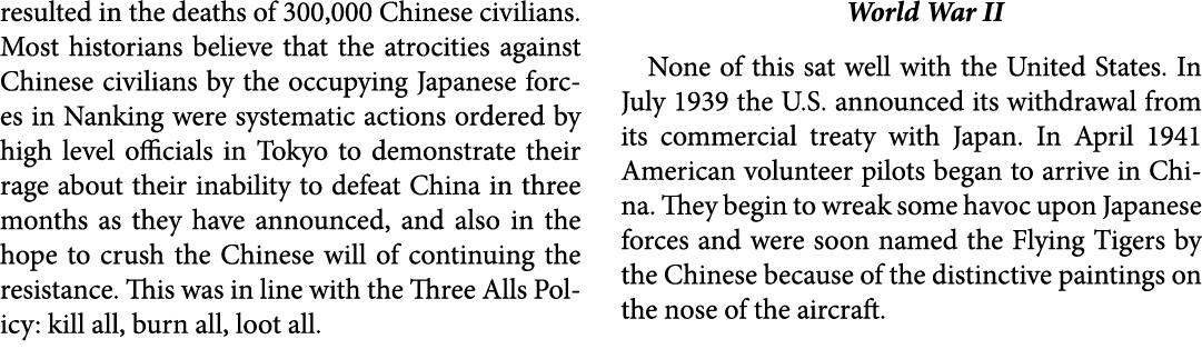 resulted in the deaths of 300,000 Chinese civilians. Most historians believe that the atrocities against Chinese civi...