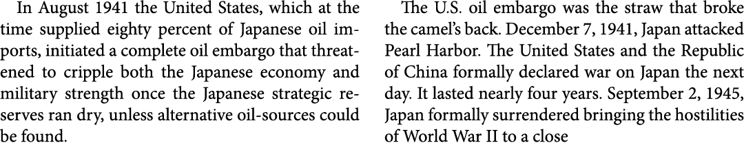 In August 1941 the United States, which at the time supplied eighty percent of Japanese oil imports, initiated a comp...