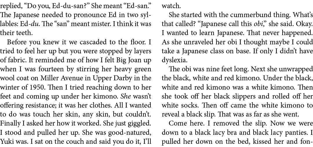replied, “Do you, Ed du san?” She meant “Ed san.” The Japanese needed to pronounce Ed in two syllables: Ed du. The “s...