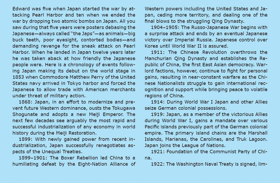Edward was five when Japan started the war by attacking ﻿Pearl Harbor and ten when we ended the war by dropping two a...