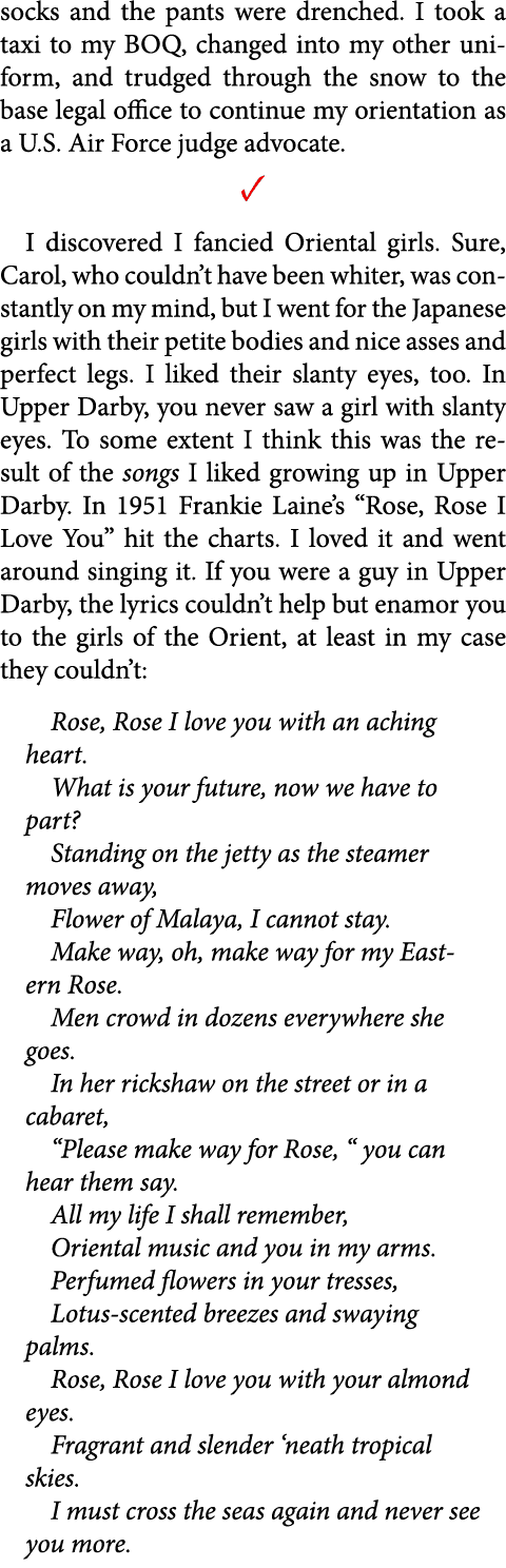socks and the pants were drenched. I took a taxi to my BOQ, changed into my other uniform, and trudged through the sn...