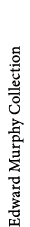 Edward Murphy Collection