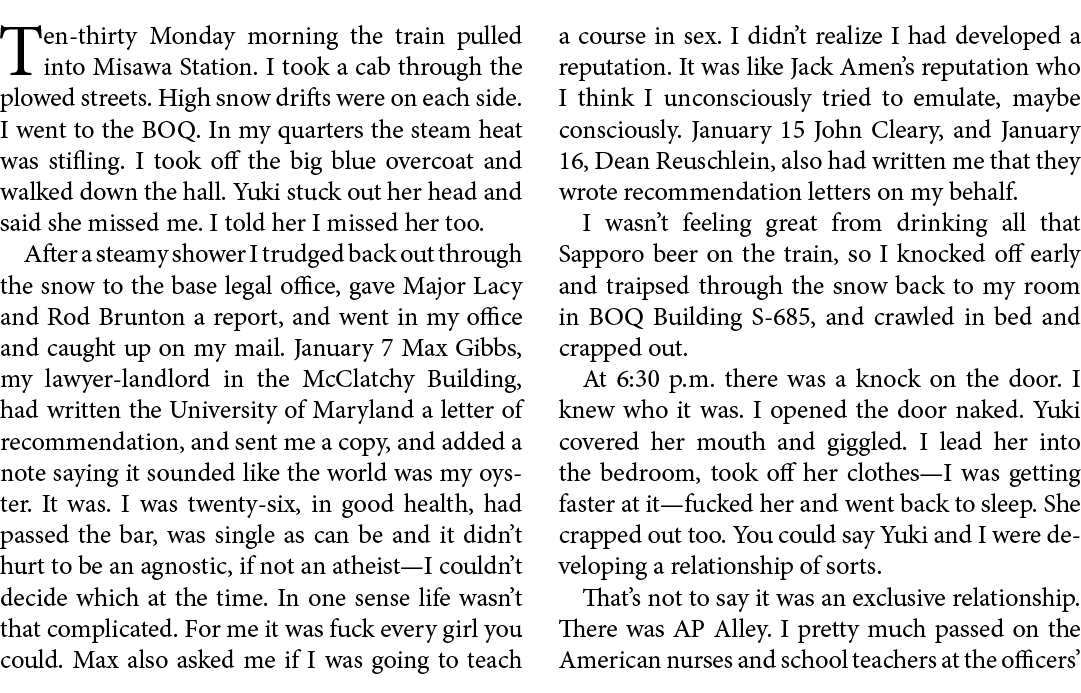 Ten thirty Monday morning the train pulled into Misawa Station. I took a cab through the plowed streets. High snow dr...