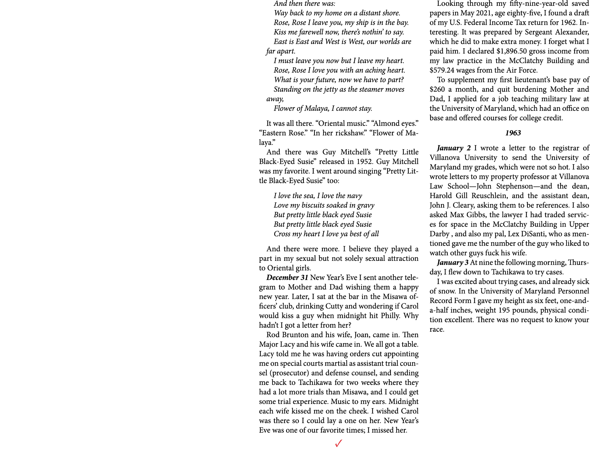 And then there was: Way back to my home on a distant shore. Rose, Rose I leave you, my ship is in the bay. Kiss me fa...