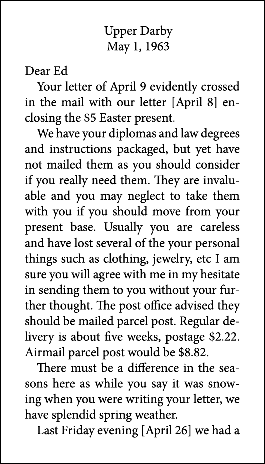 Upper Darby May 1, 1963 Dear Ed Your letter of April 9 evidently crossed in the mail with our letter [April 8] enclos...