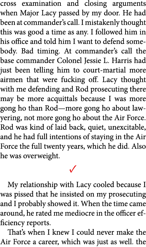 cross examination and closing arguments when Major Lacy passed by my door. He had been at commander’s call. I mistake...