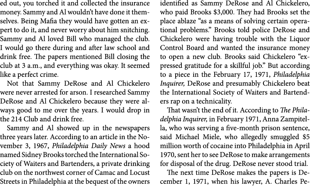 ed out, you torched it and collected the insurance money. Sammy and Al wouldn’t have done it themselves. Being ﻿Mafia...