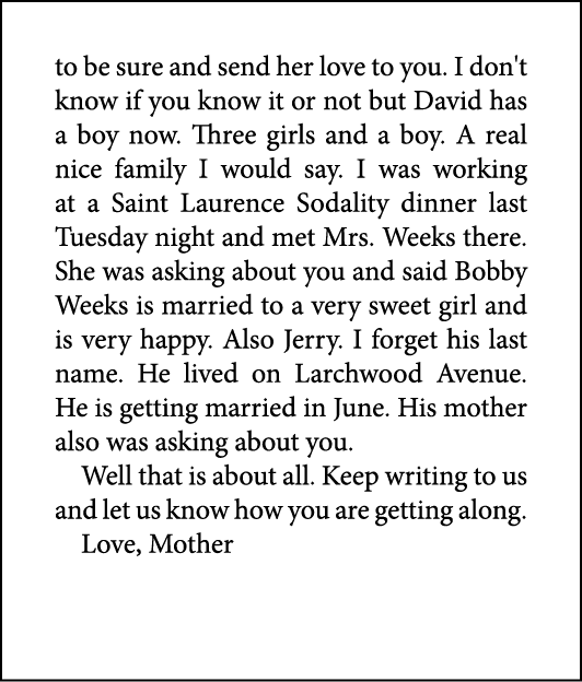 to be sure and send her love to you. I don't know if you know it or not but David has a boy now. Three girls and a bo...