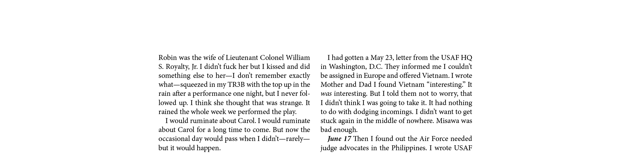 Robin was the wife of Lieutenant Colonel ﻿William S. Royalty, Jr. I didn’t fuck her but I kissed and did something el...