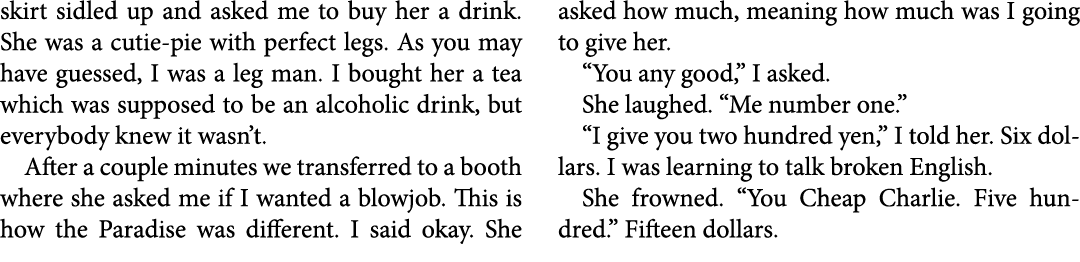 skirt sidled up and asked me to buy her a drink. She was a cutie pie with perfect legs. As you may have guessed, I wa...